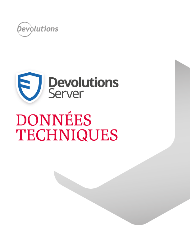 Devolutions Server Données techniques